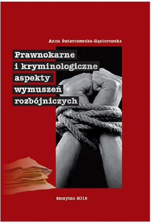 Prawnokarne i kryminologiczne aspekty wymuszeń rozbójniczych – ebook