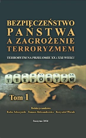 Bezpieczeństwo państwa a zagrożenie terroryzmem. Terroryzm na przełomie XX i XXI w. Część I – ebook
