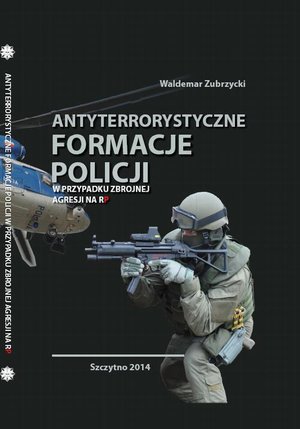 Antyterrorystyczne formacje Policji w przypadku zbrojnej agresji na RP – ebook