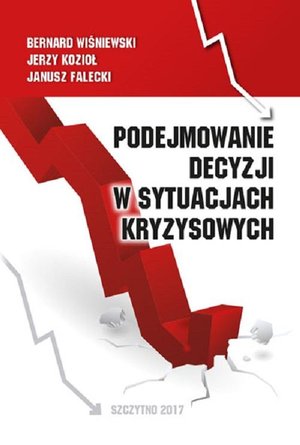 Podejmowanie decyzji w sytuacjach kryzysowych – ebook
