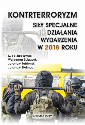 KONTRTERRORYZM SIŁY SPECJALNE, DZIAŁANIA WYDARZENIA W 2018 ROKU – ebook
