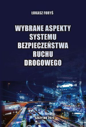 Wybrane aspekty systemu bezpieczeństwa ruchu drogowego – ebook