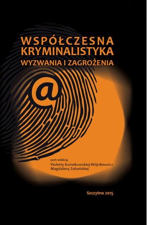 Współczesna kryminalistyka. Wyzwania i zagrożenia – ebook