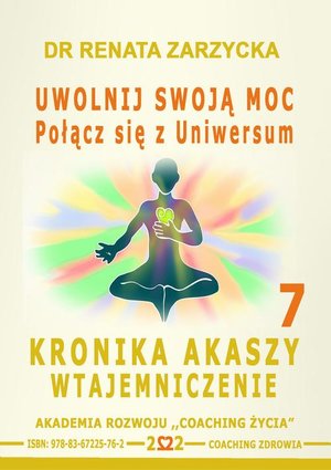 Uwolnij swoją moc Łącząc się z Uniwersum. Kronika Akaszy Wtajemniczenie. odc. 7 – audiobook