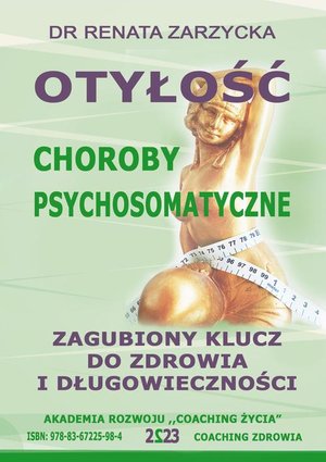 Otyłość. Zagubiony Klucz Do Zdrowia I Długowieczności. Choroby Psychosomatyczne – ebook