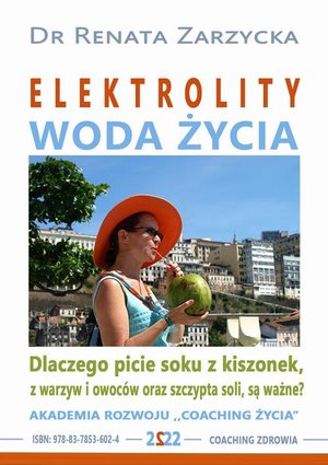Elektrolity - „Woda życia”. Dlaczego picie soków z kiszonek, z warzyw i owoców oraz szczypta soki, są ważne? – audiobook