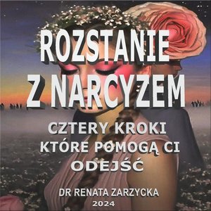 Rozstanie z Narcyzem. Cztery kroki, które pomogą Ci odejść. – audiobook
