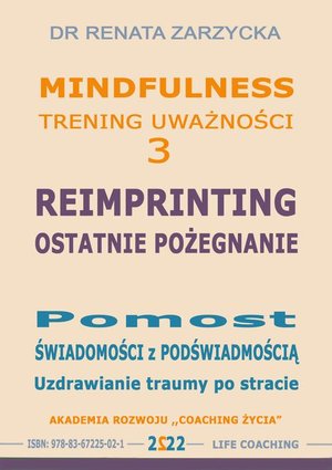 Reimprinting. Ostatnie pożegnanie. Pomost świadomości z podświadomością. Uzdrawianie traumy po stracie. – audiobook