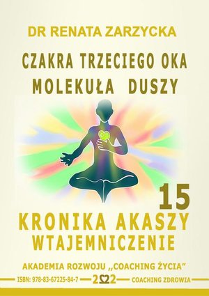 Czakra Trzeciego Oka. Molekuła Duszy. Kronika Akaszy Wtajemniczenie. Cz. 15 – audiobook