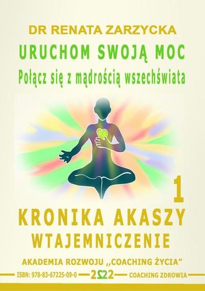Uruchom swoją moc! Połącz się z mądrością wszechświata. Kronika Akaszy Wtajemniczenie odc. 1 – audiobook