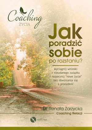 Jak poradzić sobie po rozstaniu? Wyciągnij wnioski z nieudanego związku i rozpocznij nowe życie – audiobook