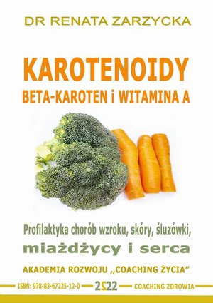 Profilaktyka chorób wzroku, skóry, miażdżycy i serca. Beta Carotene vs Witamina A. – audiobook