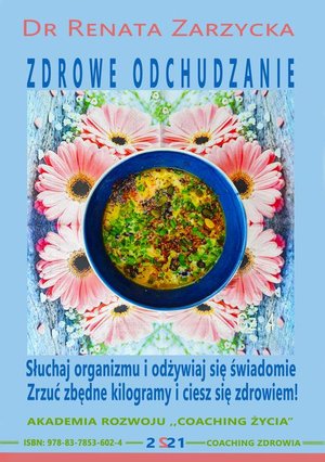 Słuchaj swojego organizmu i odżywiaj się świadomie - zrzuć zbędne kilogramy i ciesz się zdrowiem. ZDROWE ODCHUDZANIE cz. 4. – audiobook