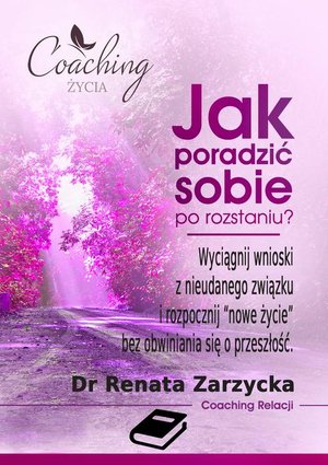 Jak poradzić sobie po rozstaniu? Wyciągnij wnioski z nieudanego związku i rozpocznij nowe życie – ebook