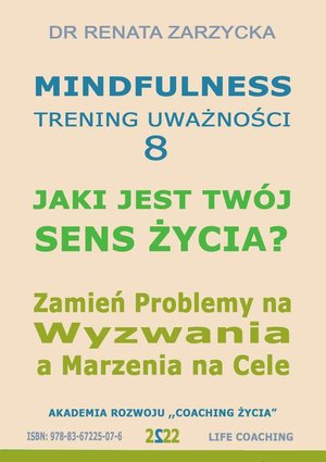 Jaki jest Twój Sens Życia? Mindfulness - trening uważności. Cz. 8 – audiobook