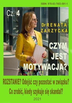 Czym jest motywacja? cz. 4. ROZSTANIE? Odejść czy pozostać w związku? Co zrobić, kiedy szykuje się skandal? – audiobook