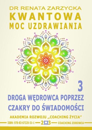 Kwantowa Moc Uzdrawiania. Księga 3. Droga Wędrowca poprzez Czakry do Świadomości – ebook