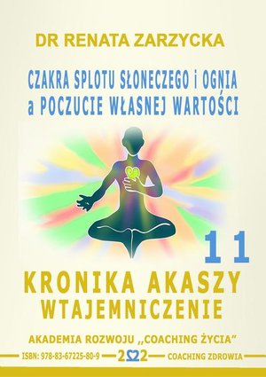 Czakra Splotu Słonecznego i Ognia a poczucie Własnej Wartości. Kronika Akaszy Wtajemniczenie. odc. 11 – audiobook
