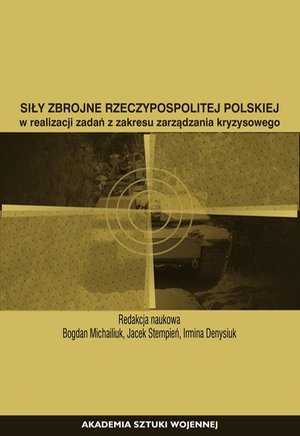 Siły Zbrojne Rzeczypospolitej Polskiej w realizacji zadań z zakresu zarządzania kryzysowego – ebook