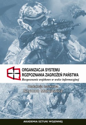 Organizacja systemu rozpoznania zagrożeń państwa. Rozpoznanie wojskowe w walce informacyjnej – ebook