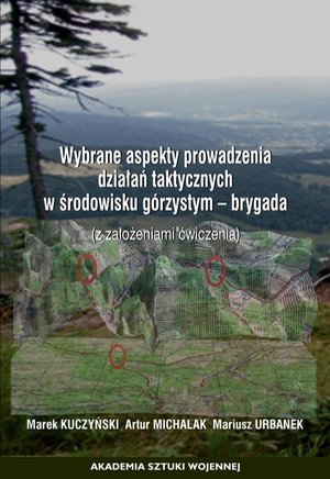 Wybrane aspekty prowadzenia działań taktycznych w środowisku górzystym - brygada (z założeniami ćwiczenia) – ebook