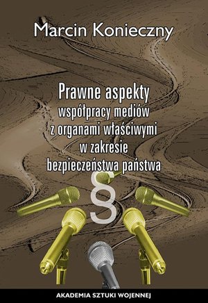 Prawne aspekty współpracy mediów z organami właściwymi w zakresie bezpieczeństwa państwa – ebook