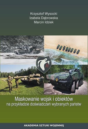 Maskowanie wojsk i obiektów na przykładzie doświadczeń wybranych państw – ebook