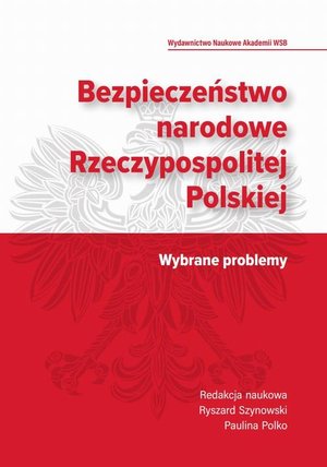 Bezpieczeństwo narodowe Rzeczypospolitej Polskiej. Wybrane problemy. – ebook