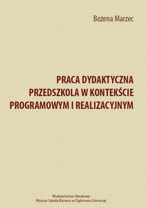 Praca dydaktyczna przedszkola w kontekście programowym i realizacyjnym – ebook