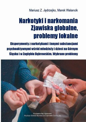 Narkotyki i narkomania. Zjawiska globalne, problemy lokalne – ebook