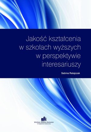 Jakość kształcenia w szkołach wyższych w perspektywie interesariuszy – ebook