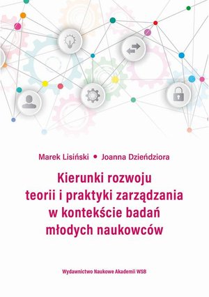 Kierunki rozwoju teorii i praktyki zarządzania w kontekście badań młodych naukowców – ebook