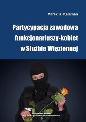 Partycypacja zawodowa funkcjonariuszy-kobiet w Służbie Więziennej – ebook