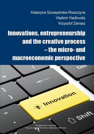 Innovations, entrepreneurship and the creative process - the micro- and macroeconomic perspective – ebook