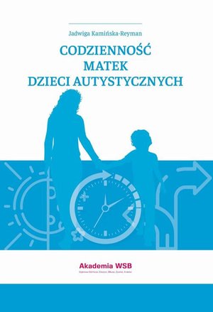 Codzienność matek dzieci autystycznych – ebook