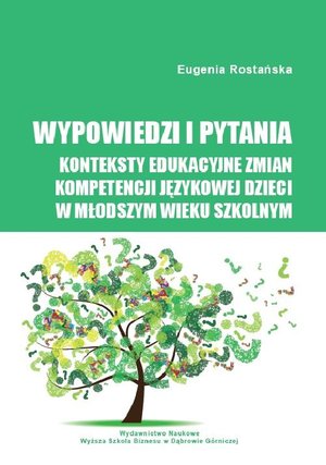Wypowiedzi i pytania. Konteksty edukacyjne zmian kompetencji językowej dzieci w młodszym wieku szkolnym – ebook