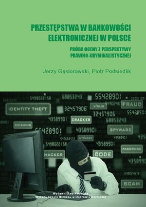 Przestępstwa w bankowości elektronicznej w Polsce. Próba oceny z perspektywy prawno-kryminalistycznej – ebook