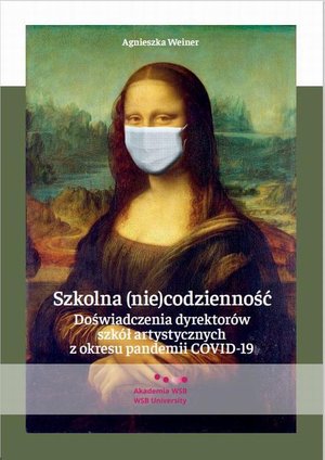 Szkolna (nie)codzienność. Doświadczenia dyrektorów szkół artystycznych z okresu pandemii COVID-19 – ebook
