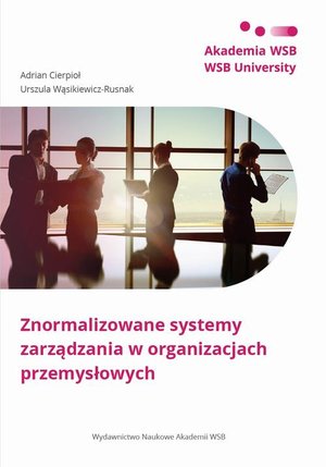 Znormalizowane systemy zarządzania w organizacjach przemysłowych – ebook