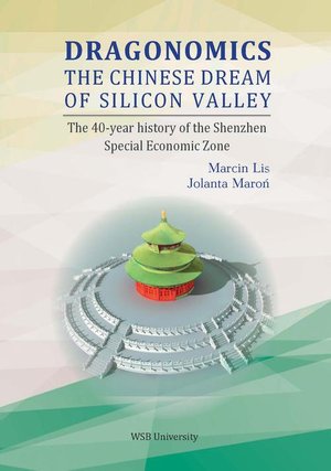 Dragonomics: Chinese dream of Silicon Valley. 40-year history of Shenzen Special Economic Zone. Case study – ebook