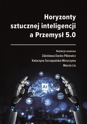 Horyzonty sztucznej inteligencji a Przemysł 5.0 – ebook