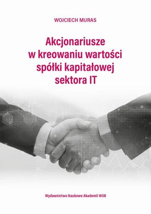 Akcjonariusze w kreowaniu wartości spółki kapitałowej sektora IT – ebook