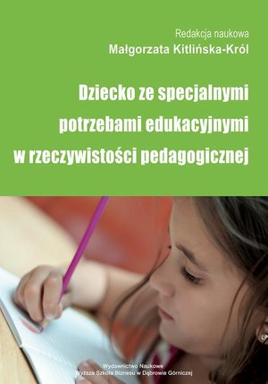 Dziecko ze specjalnymi potrzebami edukacyjnymi w rzeczywistości pedagogicznej – ebook