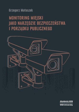 Monitoring miejski jako narzędzie bezpieczeństwa i porządku publicznego – ebook