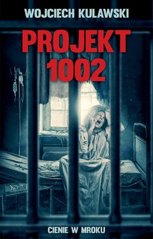 Projekt 1002.Cienie w mroku – ebook