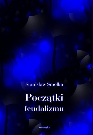 Początki feudalizmu – ebook