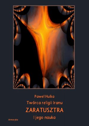 Twórca religii Iranu Zaratusztra i jego nauka – ebook