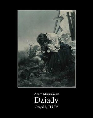 Dziady. Część I, II i IV – ebook