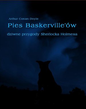 Pies Baskerville'ów: Dziwne przygody Sherlocka Holmesa – ebook