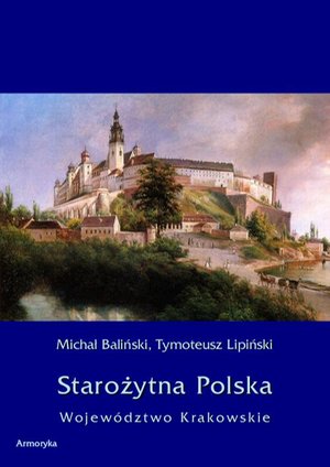 Starożytna Polska. Województwo Krakowskie – ebook